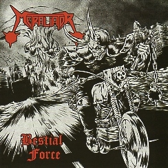 METRALIATOR(Brazil) / Bestial Force