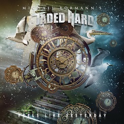 MICHAEL BORMANN'S JADED HARD (Germany) / Feels Like Yesterday