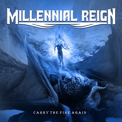 MILLENNIAL REIGN (US) / Carry The Fire Again