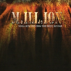 M.ILL.ION (Sweden) / 1991-2006 The Best, So Far
