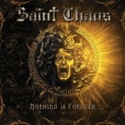 SAINT CHAOS (US) / Nothing Is Forever