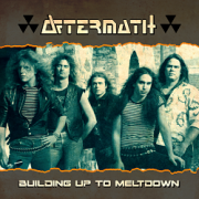 AFTERMATH (US/Arizona) / Building Up To Meltdown + 5 (2022 reissue)