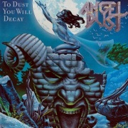 ANGEL DUST (Germany) / To Dust You Will Decay + 5 (2016 reissue)