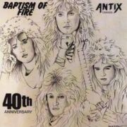 ANTIX (Canada) / Baptism Of Fire - 40th Anniversary