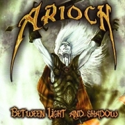 ARIOCH (US) / Between Light And Shadow