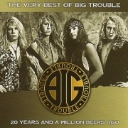 BIG TROUBLE(US) / The Very Best Of Big Trouble