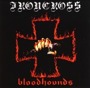 IRONCROSS (Finland) / Bloodhounds + 7
