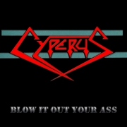 CYPERUS (US) / Blow It Out Your Ass