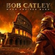 BOB CATLEY (UK) / When Empires Burn + 2 (2025 reissue)