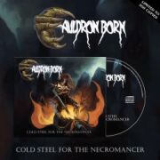 CAULDRON BORN (US) / Cold Steel For The Necromancer (2025 reissue)
