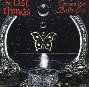 THE LAST THINGS (US) / Circles And Butterflies (CD+DVD)