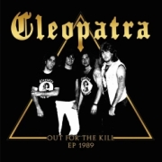CLEOPATRA (US) / Out For The Kill EP + Demo 1990