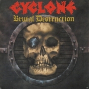 CYCLONE (Belgium) / Brutal Destruction (collector's item)