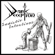 DARK DECEPTION (US) / Sadistic Intentions