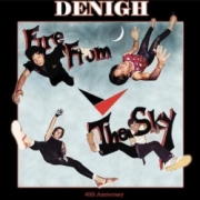 DENIGH (UK) / Fire From The Sky - 40th Anniversary