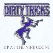 DIRTY TRICKS (UK) / Up At The Nine Count (collector's item)