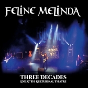 FELINE MELINDA (Italy) / Three Decades - Live At The Kultursaal Theatre