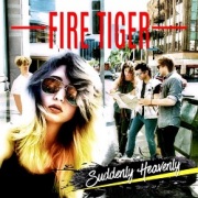 FIRE TIGER (US) / Suddenly Heavenly
