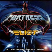 FORTRESS (US) & ELIOT (US) / On The Loose...You Can Rock