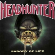 HEADHUNTER (Germany) / Parody Of Life (2023 reissue)