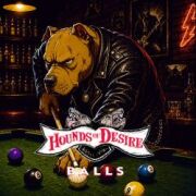 HOUNDS OF DESIRE (US) / Balls (collector's item)