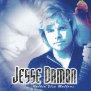 JESSE DAMON (US) / Nothin' Else Matters