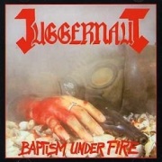JUGGERNAUT (US) / Baptism Under Fire + 7