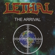 LETHAL (US) / The Arrival + 5