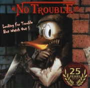 NO TROUBLE (Germany) / Looking For Trouble But Watch Out!