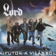 LORD (Hungary) / Kifutok A Vilagbol (CD+DVD) (2012 reissue)