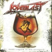 LOVEBLAST (US) / Hard Liquor In Big Glasses