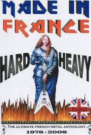 MADE IN FRANCE - THE ULTIMATE FRENCH METAL ANTHOLOGY 1978-2008