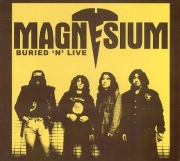 MAGNESIUM (Japan) / Buried 'n' Live (Limited 2nd edition digipak)