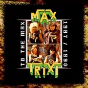 MAX TRIXI (US) / To The Max 1987 / 1990