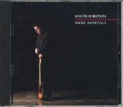 BAXTER ROBERTSON/MERE MORTALS (USED)