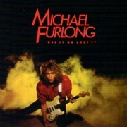 MICHAEL FURLONG (US) / Use It Or Lose It