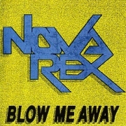 NOVA REX (US) / Blow Me Away