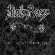 PINK ROSE (France) / Just What We Wanted + 1986 Edition (2CD)