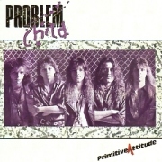 PROBLEM CHILD (US/Milwaukee) / Primitive Attitude