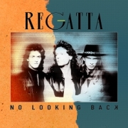 REGATTA (Canada) / No Looking Back