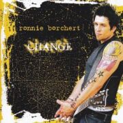 RONNIE BORCHERT (US) / Change