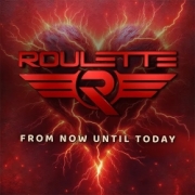 ROULETTE (Sweden) / From Now Until Today