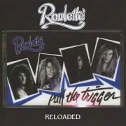 ROULETTE (US) / Pull The Trigger - Reloaded (collector's item)