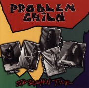PROBLEM CHILD (US/Milwaukee) / Smashin Time