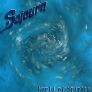 SOJOURN (US) / World Of Spirits