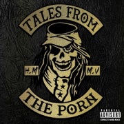TALES FROM THE PORN (Brazil/US) / H.M.M.V. + 1 (EU edition with exclusive bonus track)
