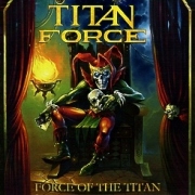 TITAN FORCE (US) / Force Of The Titan