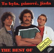 TURBO (Czech Republic) / TO BYLA, PANOVE, JIZDA - THE BEST OF (USED)