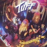 TUFF (US) / What Comes Around Goes Around (2021 reissue)