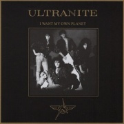 ULTRANITE (Germany) / I Want My Own Planet (collector's item)